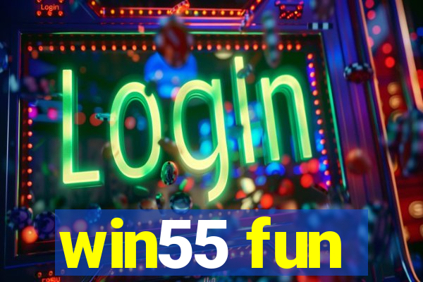 win55 fun